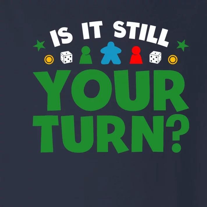 Board Game Funny Game Night Is It Still Your Turn? Toddler Long Sleeve Shirt