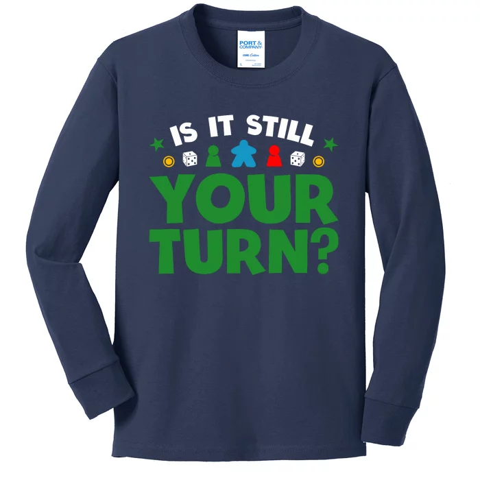 Board Game Funny Game Night Is It Still Your Turn? Kids Long Sleeve Shirt