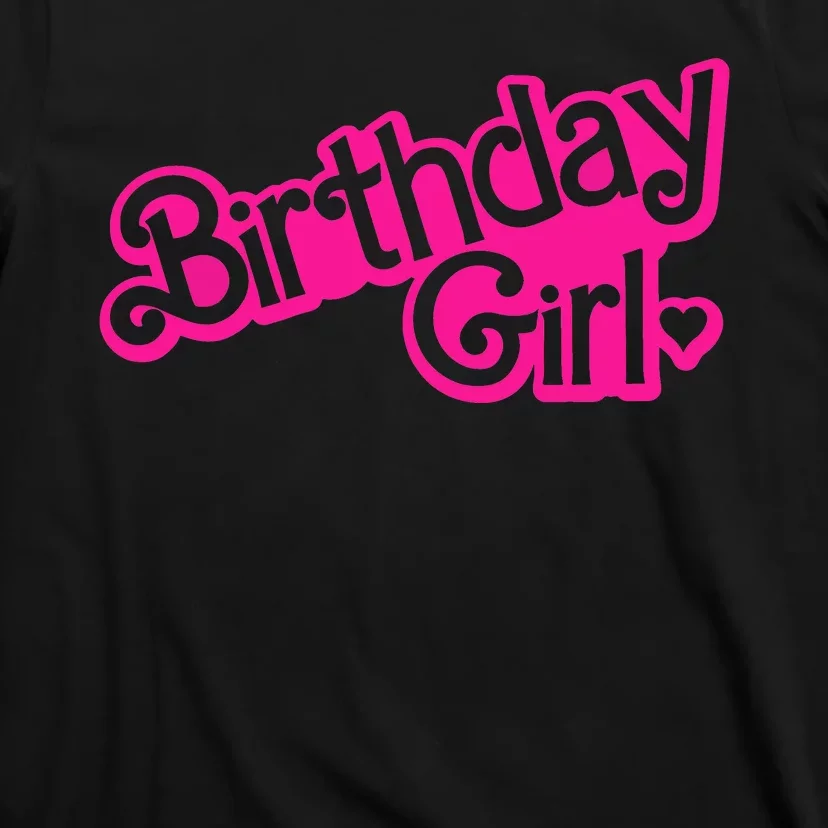 Birthday Girl Funny Birthday T-Shirt