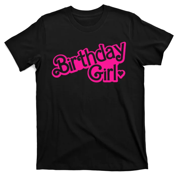 Birthday Girl Funny Birthday T-Shirt