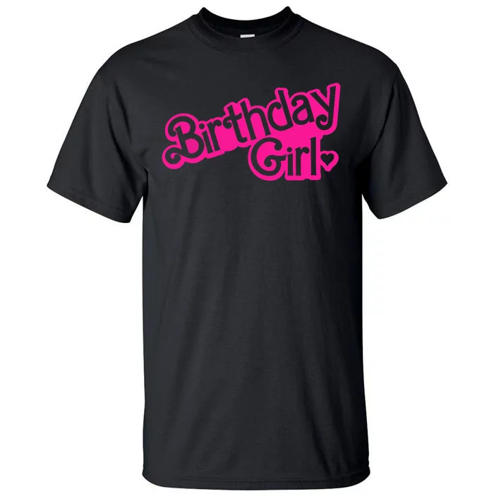 Birthday Girl Funny Birthday Tall T-Shirt