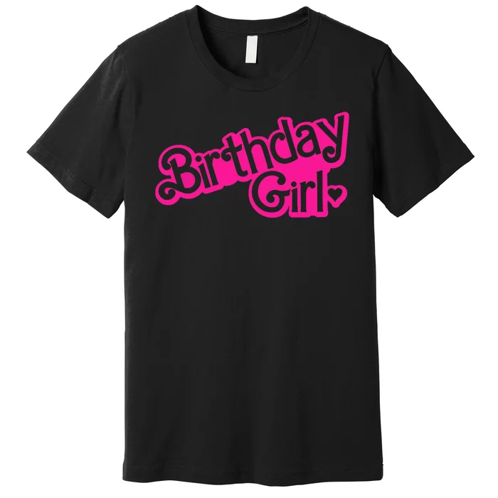 Birthday Girl Funny Birthday Premium T-Shirt