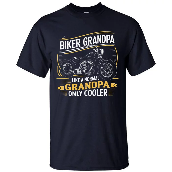 Biker Grandpa FatherS Day Like A Normal Grandpa Motorcycle Tall T-Shirt