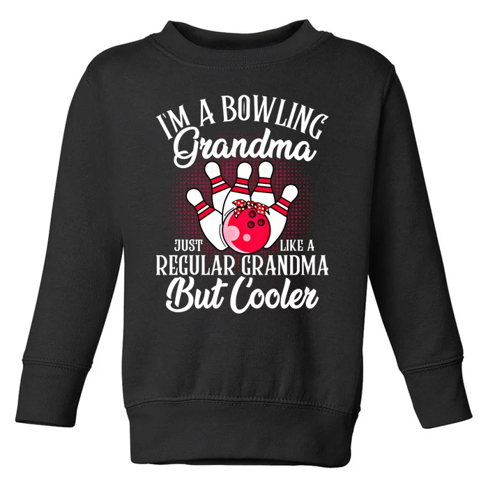 Bowling Grandma Funny Novelty For Bowling Family Gift Toddler Sweatshirt