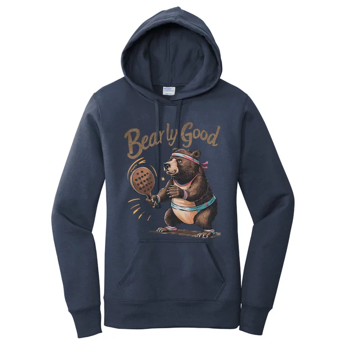 Bearly Good Funny Retro Pickleball Paddleball Bear Gift Women's Pullover Hoodie