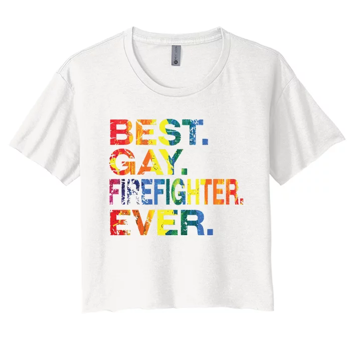 Best Gay Firefighter Ever Gay Gender Equality Funny Women's Crop Top Tee