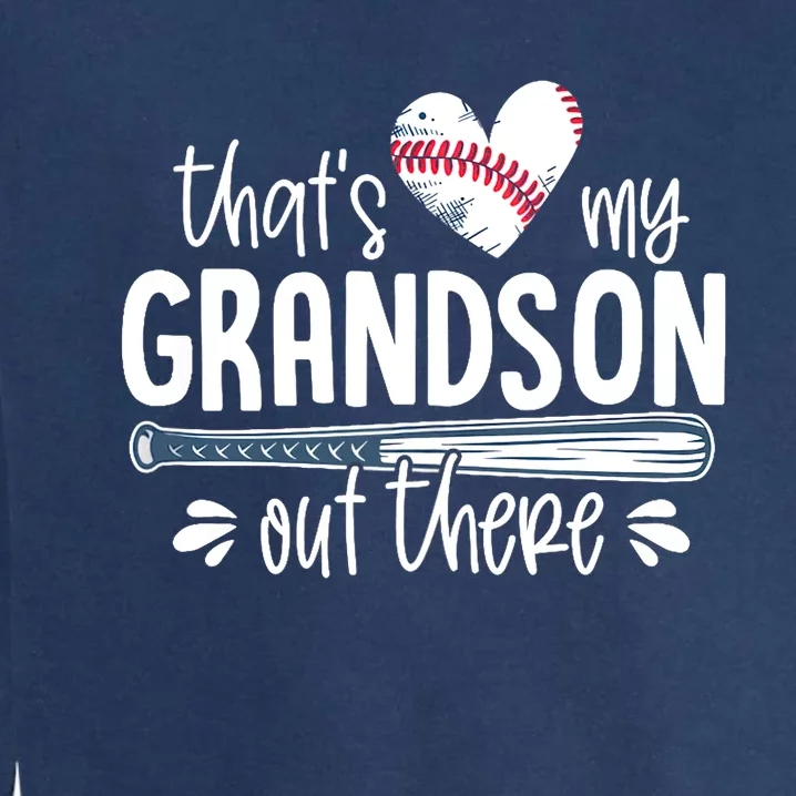 Baseball Gift for Grandparents That's My Grandson Out There Garment-Dyed Sweatshirt