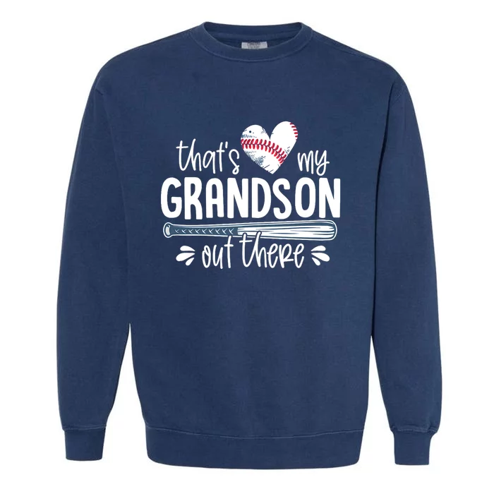 Baseball Gift for Grandparents That's My Grandson Out There Garment-Dyed Sweatshirt