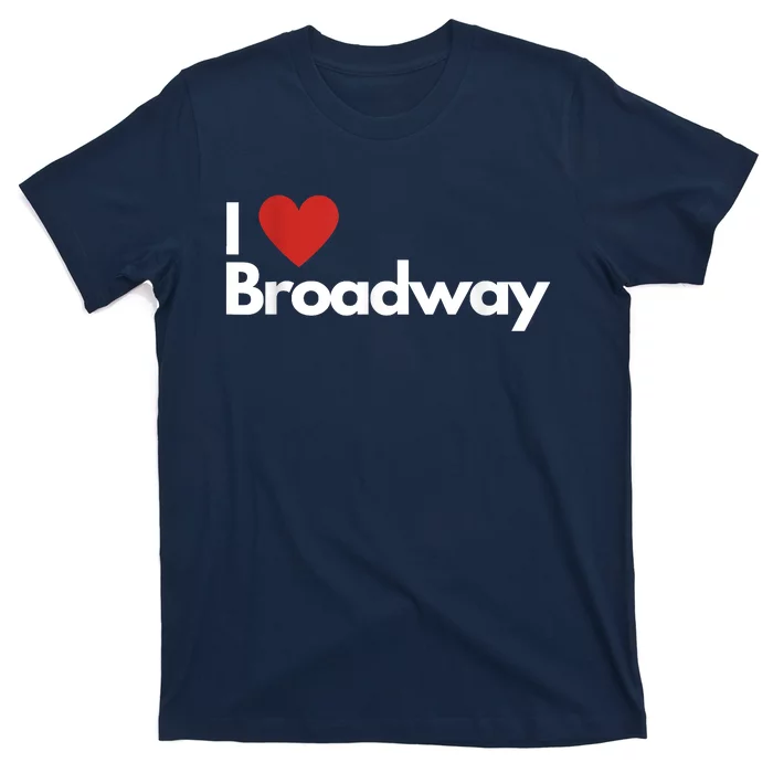 Best Gift For Broadway Lovers T-Shirt