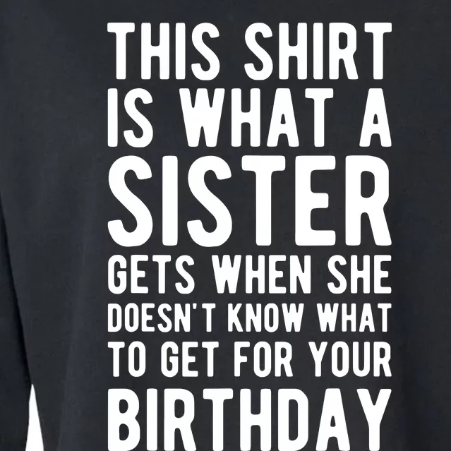 Birthday Gift For Brother From Sister T Cropped Pullover Crew