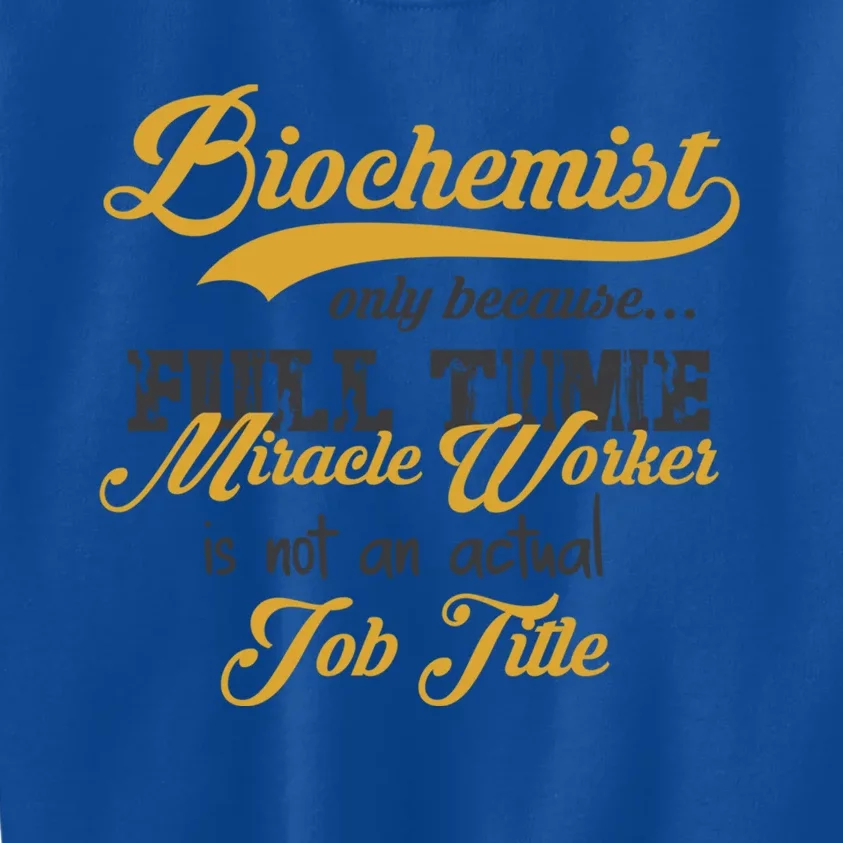 Biochemist Gift Funny Biological Chemist Idea Gift Kids Sweatshirt