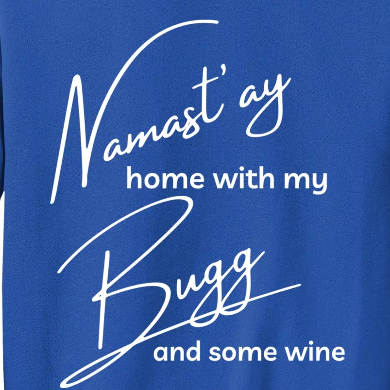 Bugg Gift Funny Namastay For Yoga And Dog Lovers Great Gift Tall Sweatshirt