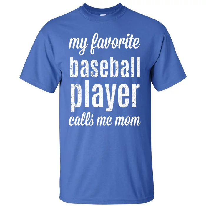 Baseball Gift For Moms: My Favorite Player Calls Me Mom Tall T-Shirt