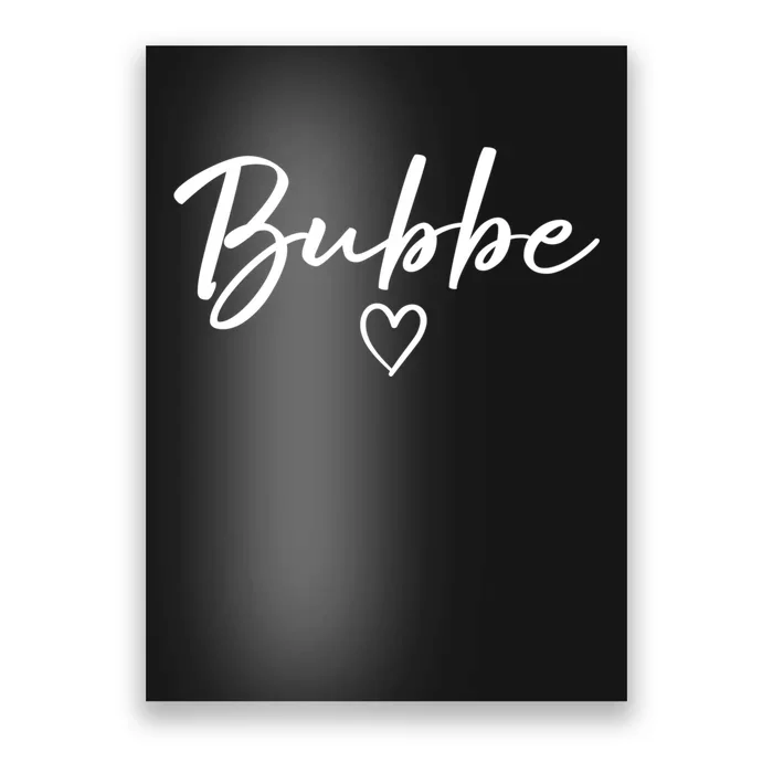 Bubbe Gifts For Women Grandma Heart MotherS Day Bubbe Poster