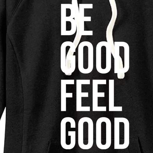 Be Good Feel Good Quote Women's Fleece Hoodie