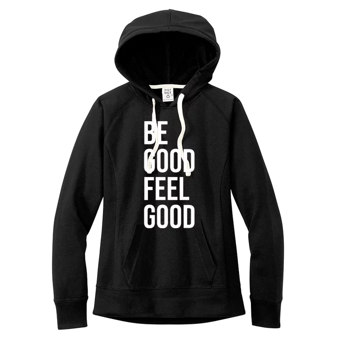 Be Good Feel Good Quote Women's Fleece Hoodie