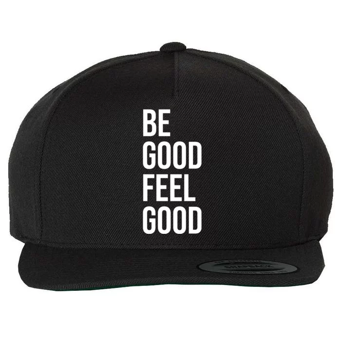 Be Good Feel Good Quote Wool Snapback Cap