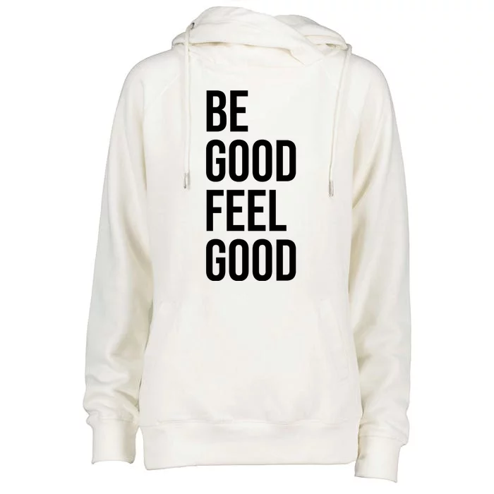 Be Good Feel Good Quote Womens Funnel Neck Pullover Hood