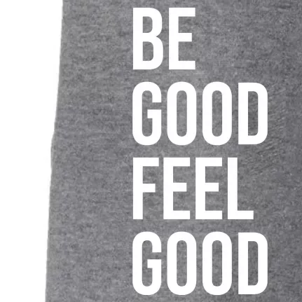 Be Good Feel Good Quote Doggie 3-End Fleece Hoodie