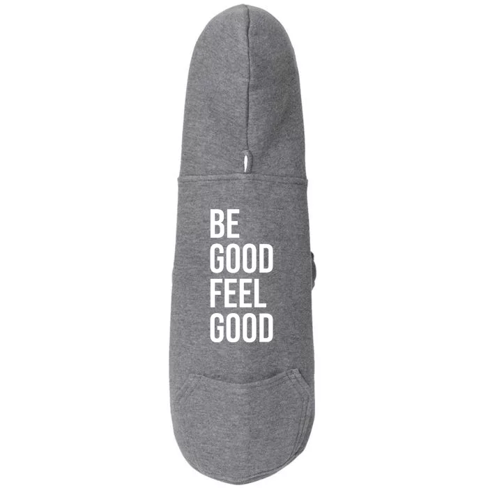 Be Good Feel Good Quote Doggie 3-End Fleece Hoodie