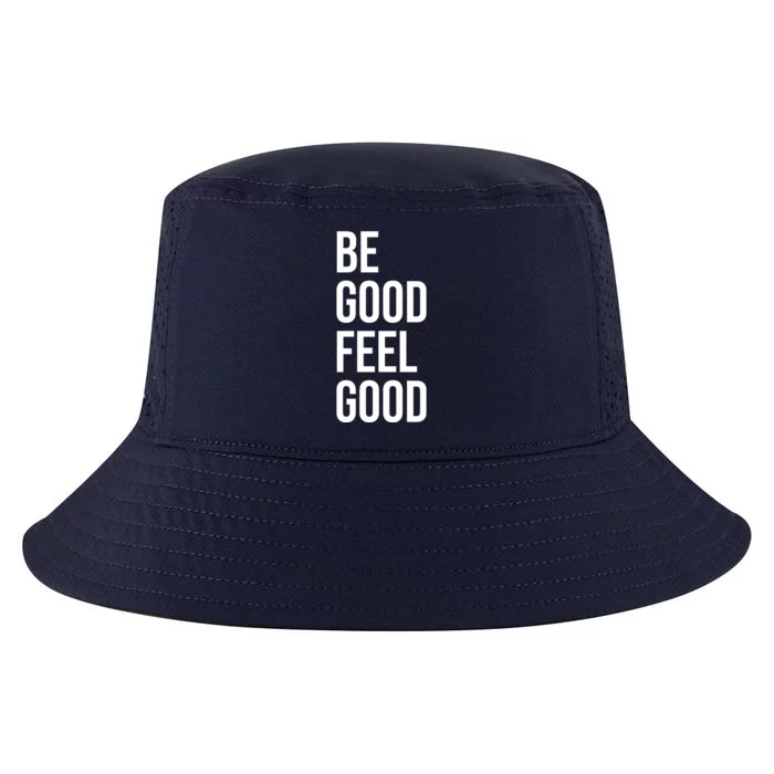 Be Good Feel Good Quote Cool Comfort Performance Bucket Hat