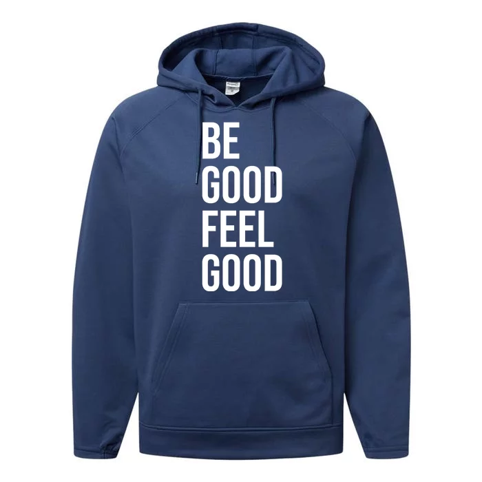 Be Good Feel Good Quote Performance Fleece Hoodie