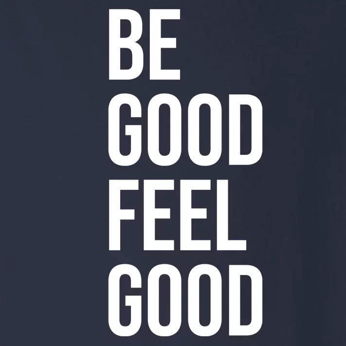 Be Good Feel Good Quote Toddler Long Sleeve Shirt