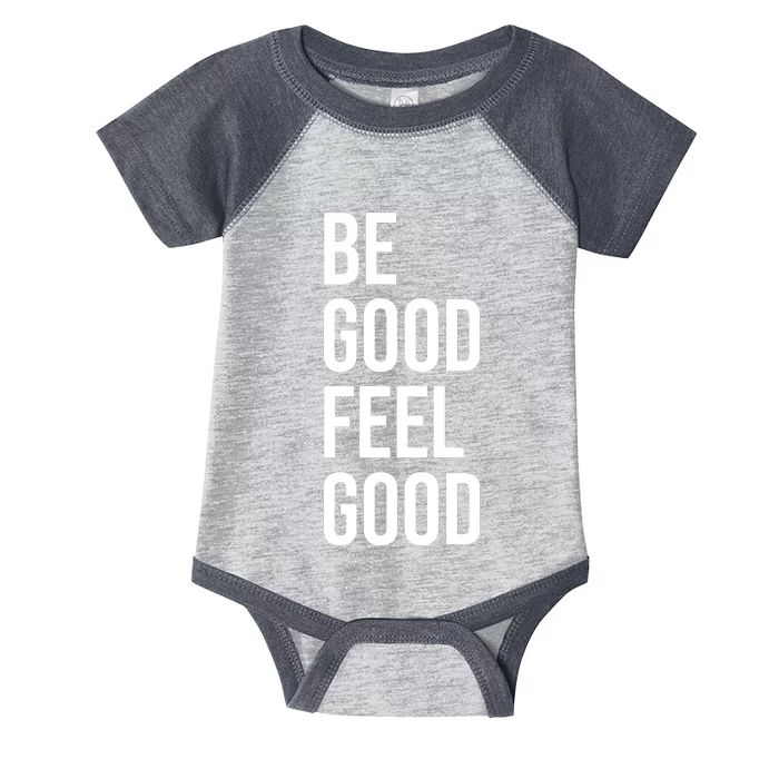 Be Good Feel Good Quote Infant Baby Jersey Bodysuit