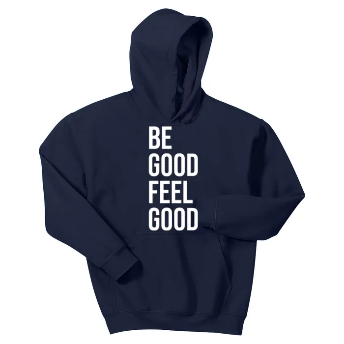 Be Good Feel Good Quote Kids Hoodie