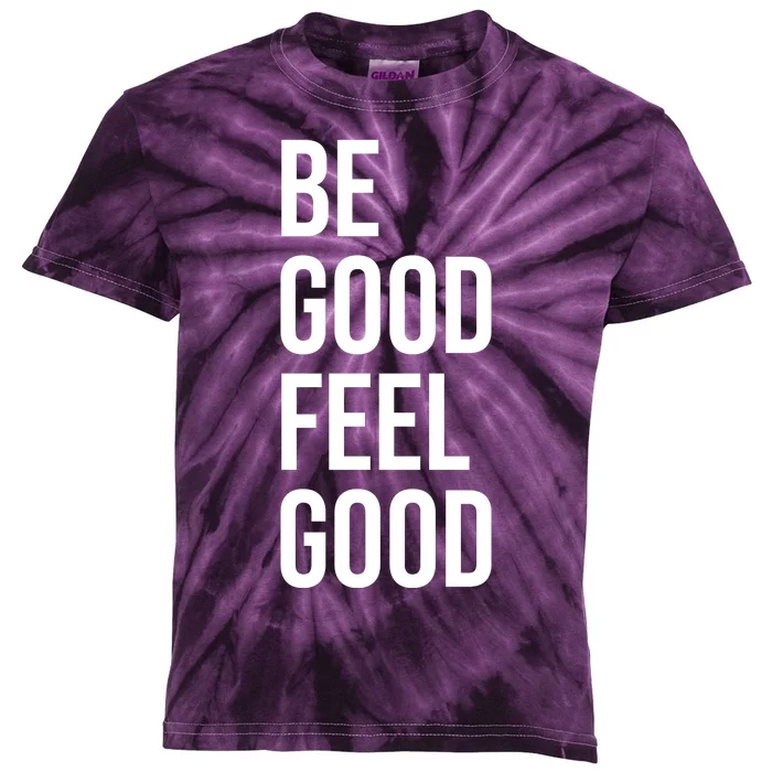 Be Good Feel Good Quote Kids Tie-Dye T-Shirt