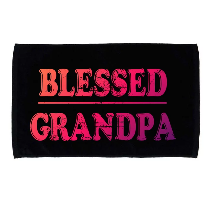 Blessed Grandpa Funny Grandparents Day Gift Microfiber Hand Towel