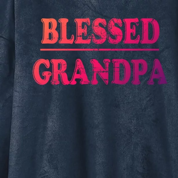 Blessed Grandpa Funny Grandparents Day Gift Hooded Wearable Blanket