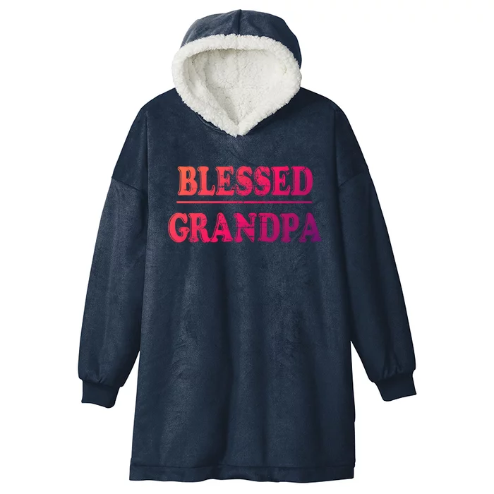 Blessed Grandpa Funny Grandparents Day Gift Hooded Wearable Blanket