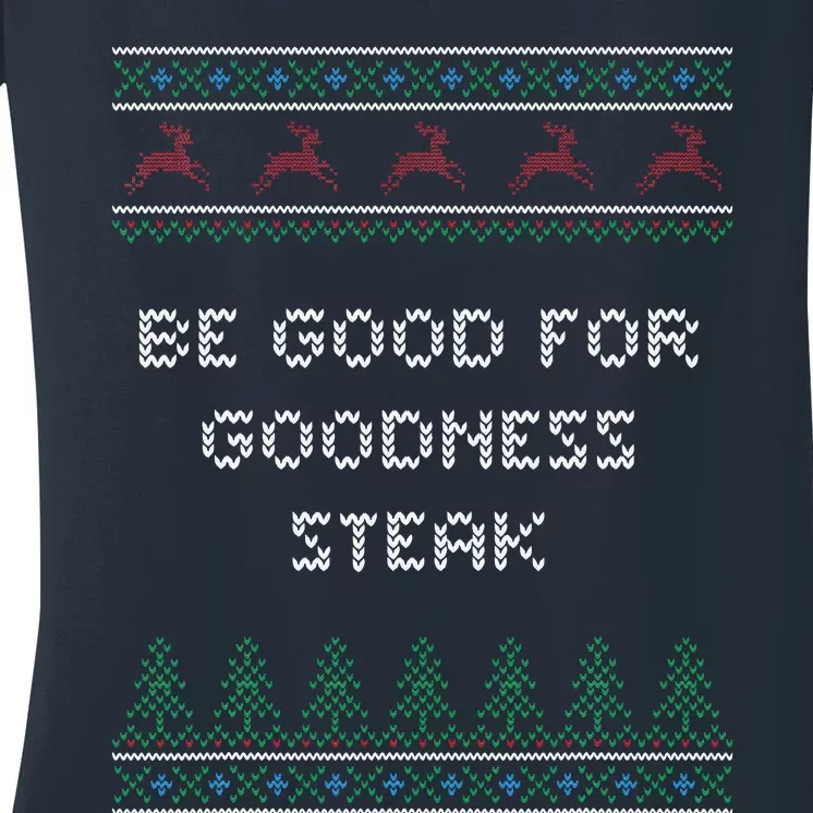 Be Good For Goodness Steak Christmas Food Xmas Foodie Funny Women's V-Neck T-Shirt