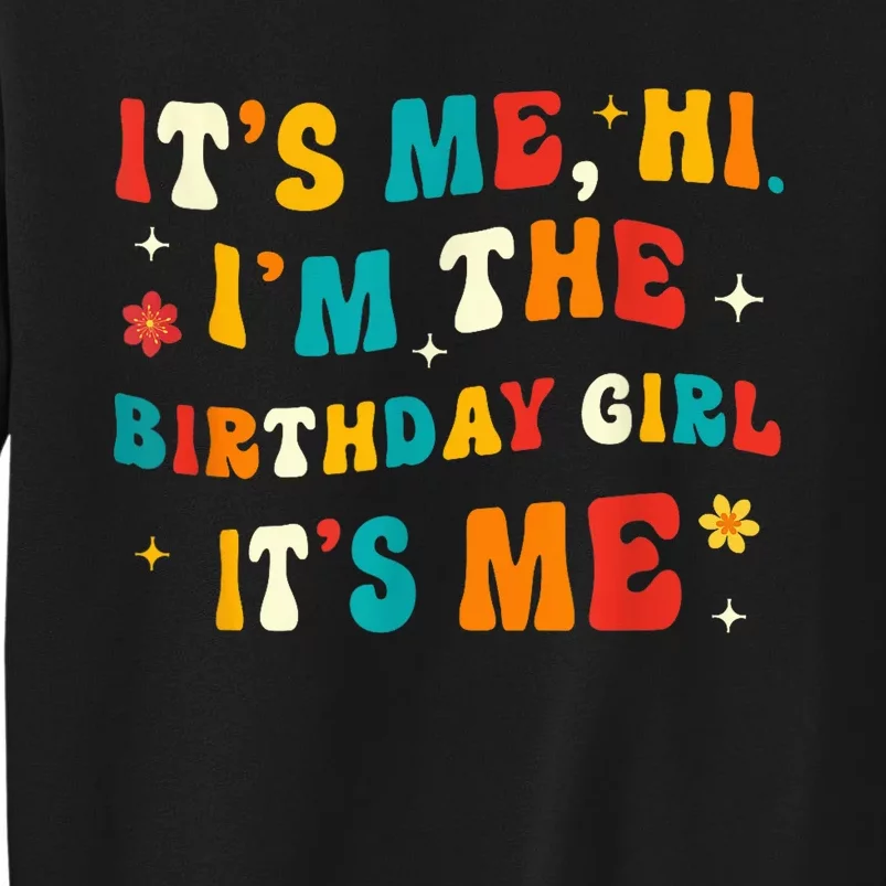 Birthday Girl Gifts Birthday Girl Tall Sweatshirt