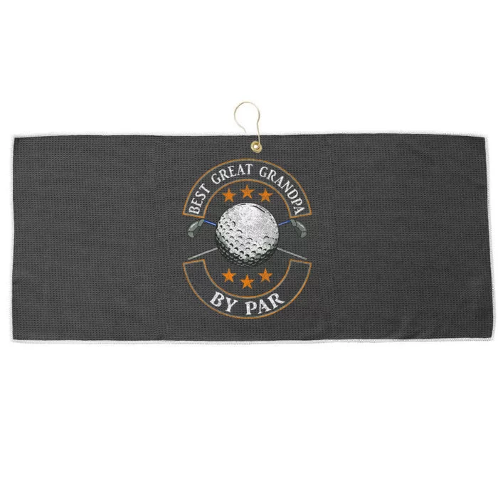 Best Great Grandpa By Par Golf Lover Sports Fathers Day Gift Large Microfiber Waffle Golf Towel