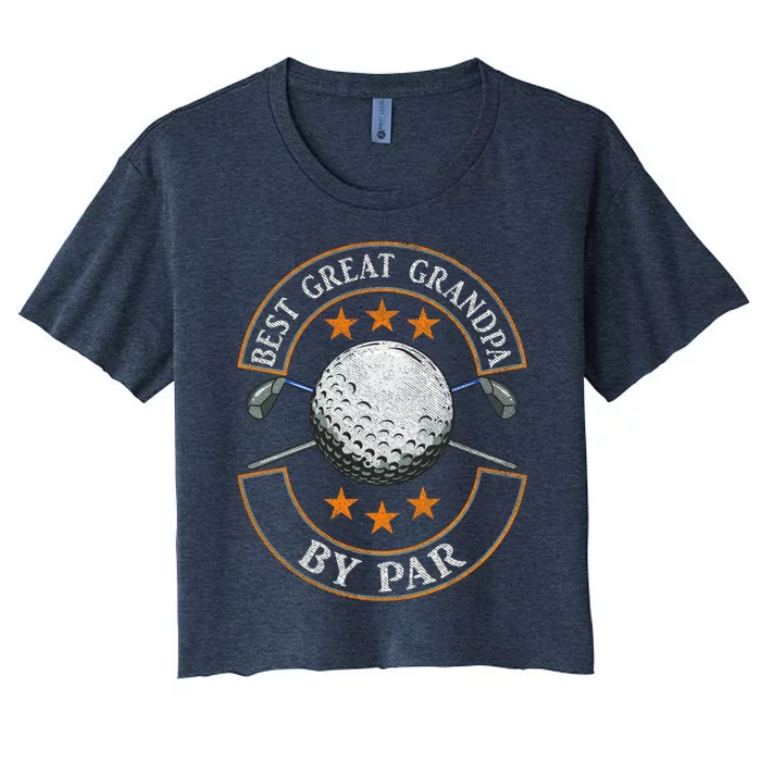 Best Great Grandpa By Par Golf Lover Sports Fathers Day Gift Women's Crop Top Tee