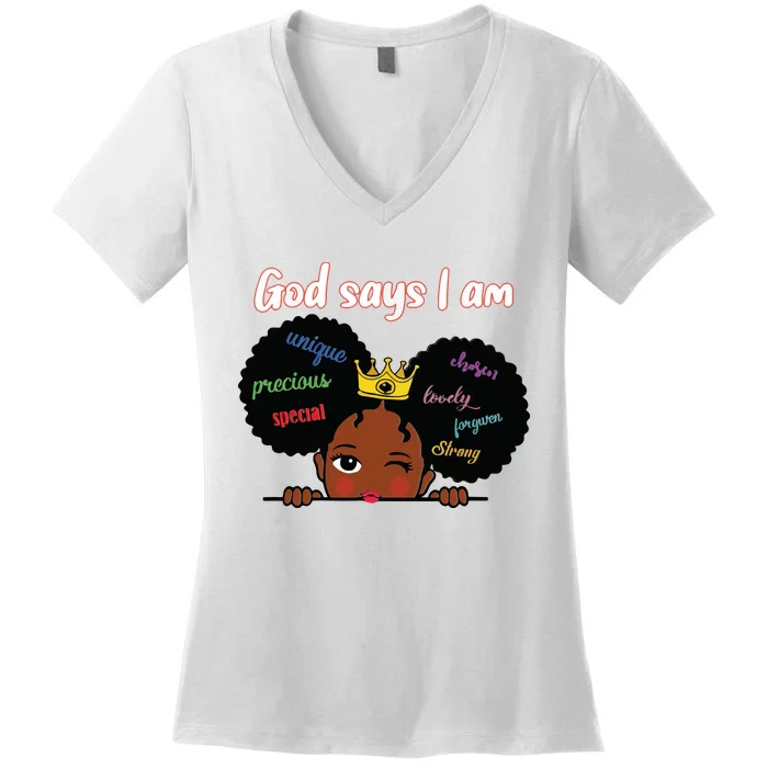 Black Girl God Says I Am Black Melanin History Month Pride Women's V-Neck T-Shirt