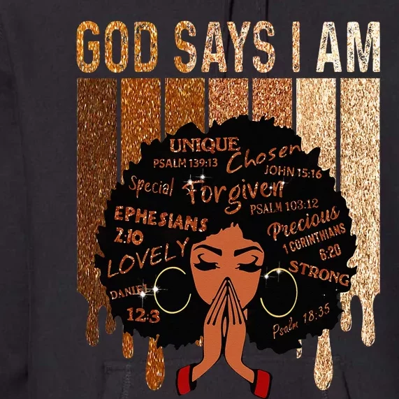 Black Girl God Says I Am Black Melanin Juneteenth Premium Hoodie