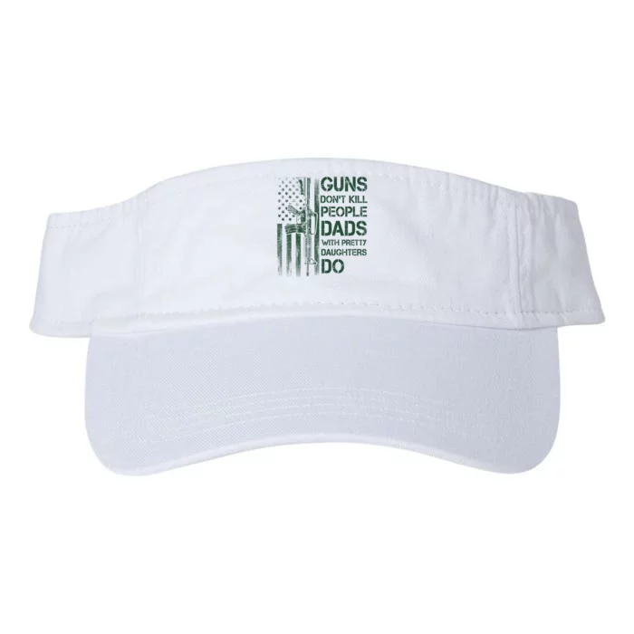 Best Gift Guns DonT Kill People Dads With Pretty Daughters Valucap Bio-Washed Visor