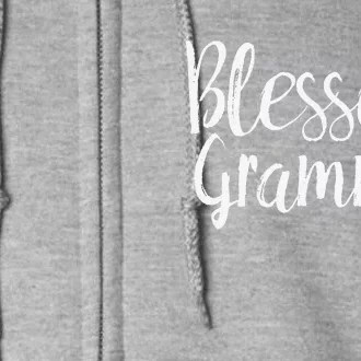 Blessed Grammy Grandma Gifts Full Zip Hoodie