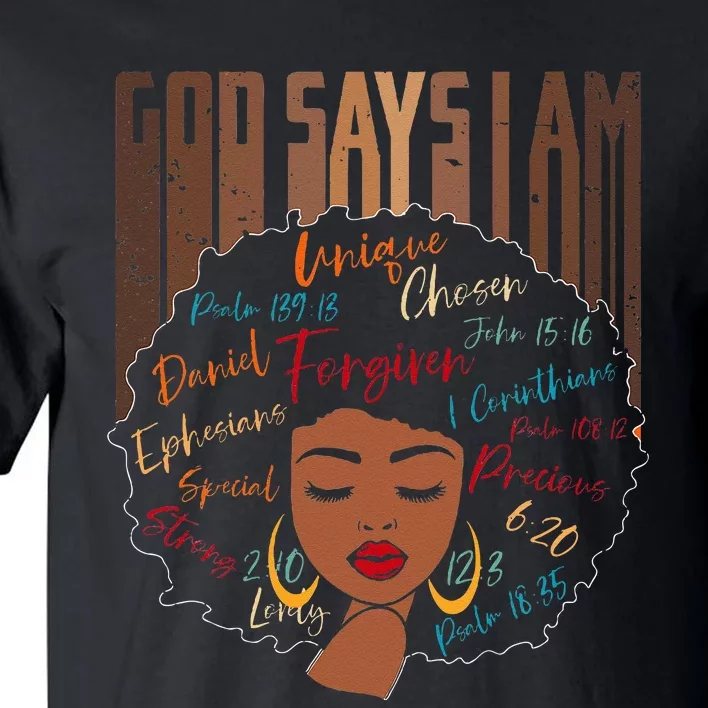 Black Girl God Says I Am Black Melanin History Month Pride Tall T-Shirt