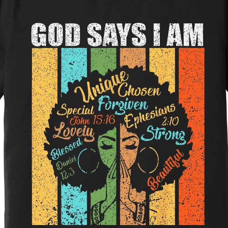 Black Girl God Says I Am Black Melanin Junenth Premium T-Shirt