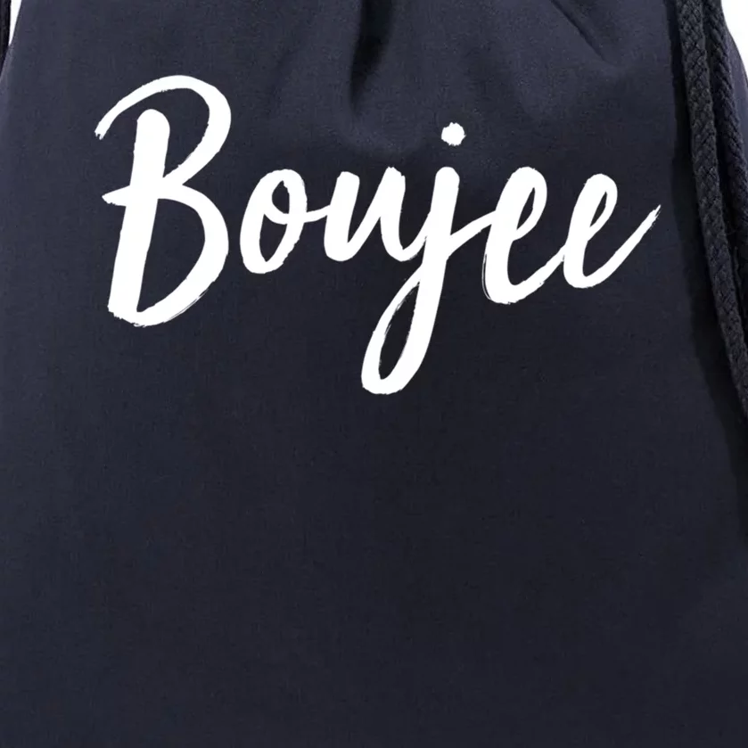 Boujee Great Gift Cool Gift Drawstring Bag