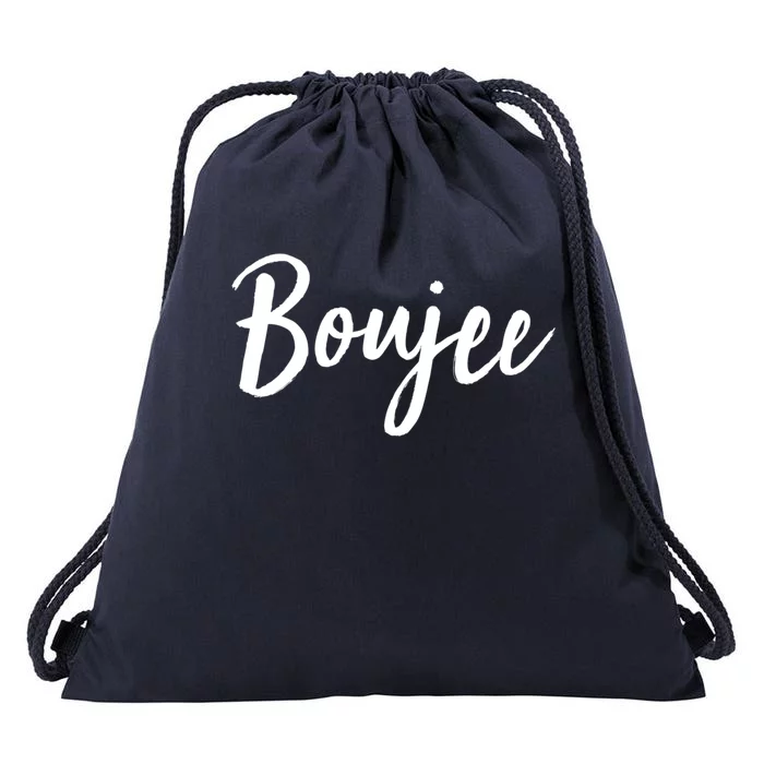 Boujee Great Gift Cool Gift Drawstring Bag