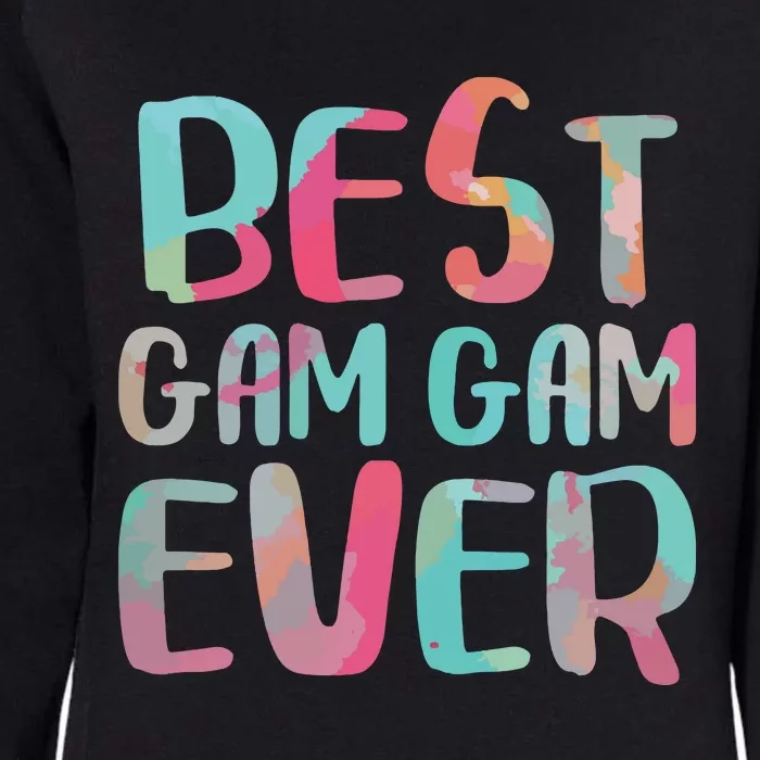 Best Gam Gam Ever Mothers Day Womens California Wash Sweatshirt