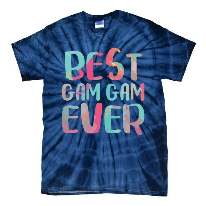 Best Gam Gam Ever Mothers Day Tie-Dye T-Shirt