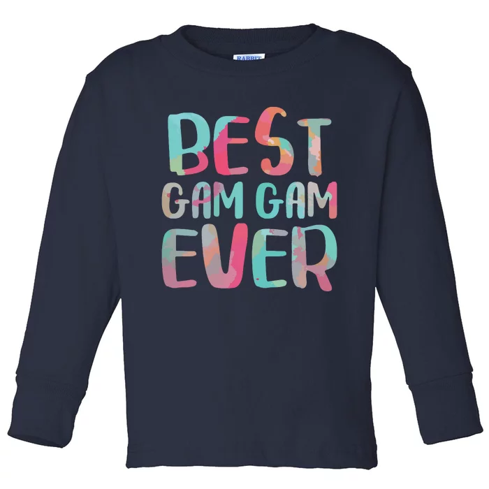 Best Gam Gam Ever Mothers Day Toddler Long Sleeve Shirt