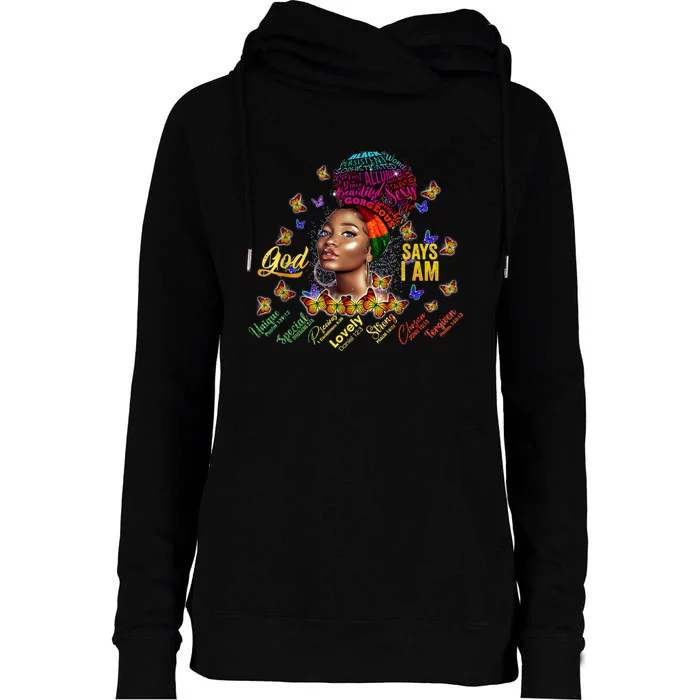 Black Girl God Says I Am Black Melanin History Month Pride Womens Funnel Neck Pullover Hood