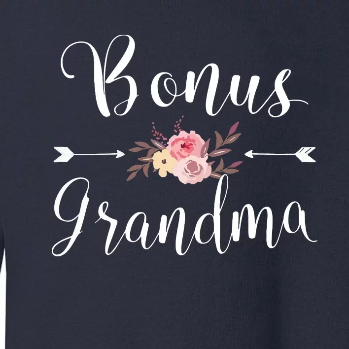 Bonus Grandma Grandmother Best Granny Ever Grandparents Day Toddler Sweatshirt